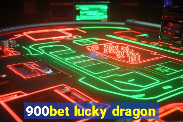 900bet lucky dragon